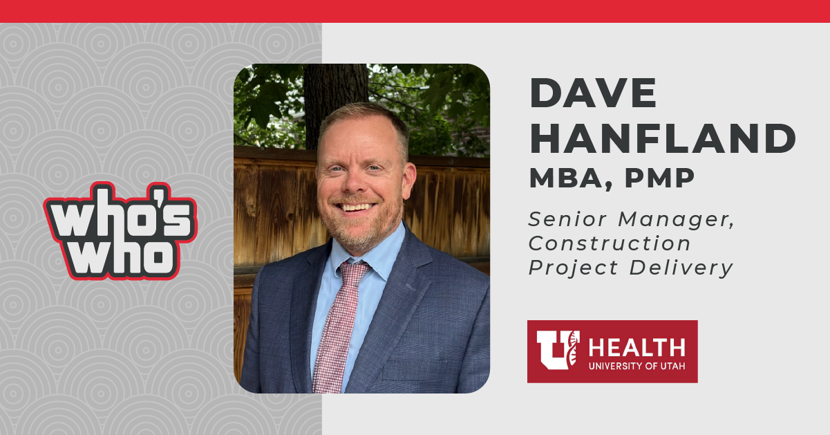 A photograph of Dave Hanfland with MARKETLINK's "who's who" logo on the left and University of Utah's Department of Health's logo in the bottom right. The text on the graphic is as follows: Dave Hanfland MBA, PMP; Senior Manager, Construction Project Delivery