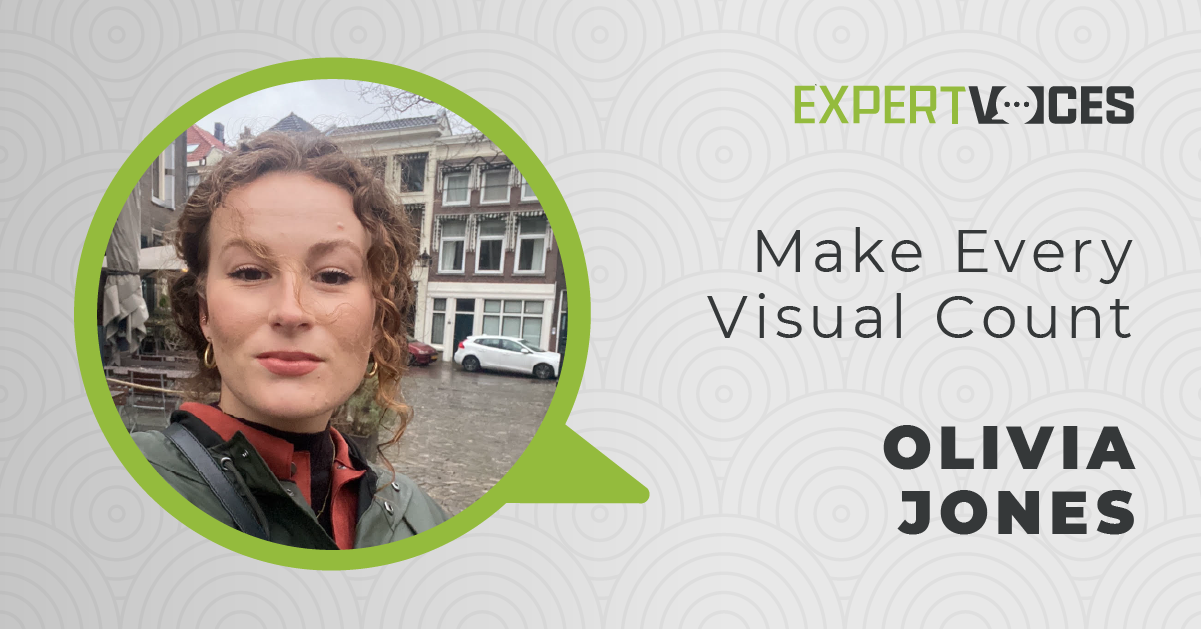 An image on Olivia Jones with the title EXPERT VOICES: Make Every Visual Count
