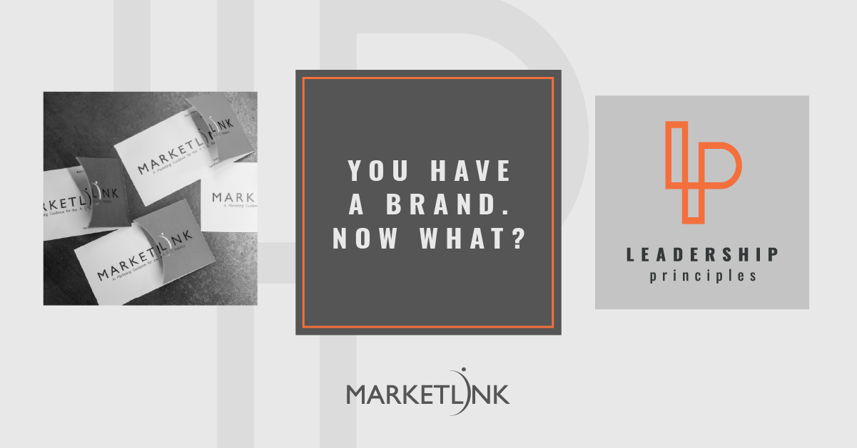 A graphic with the MARKETLINK and "Leadership Principles" logos, an image on the left of MARKETLINK business cards, and a title: "You Have a Brand. Now What?"